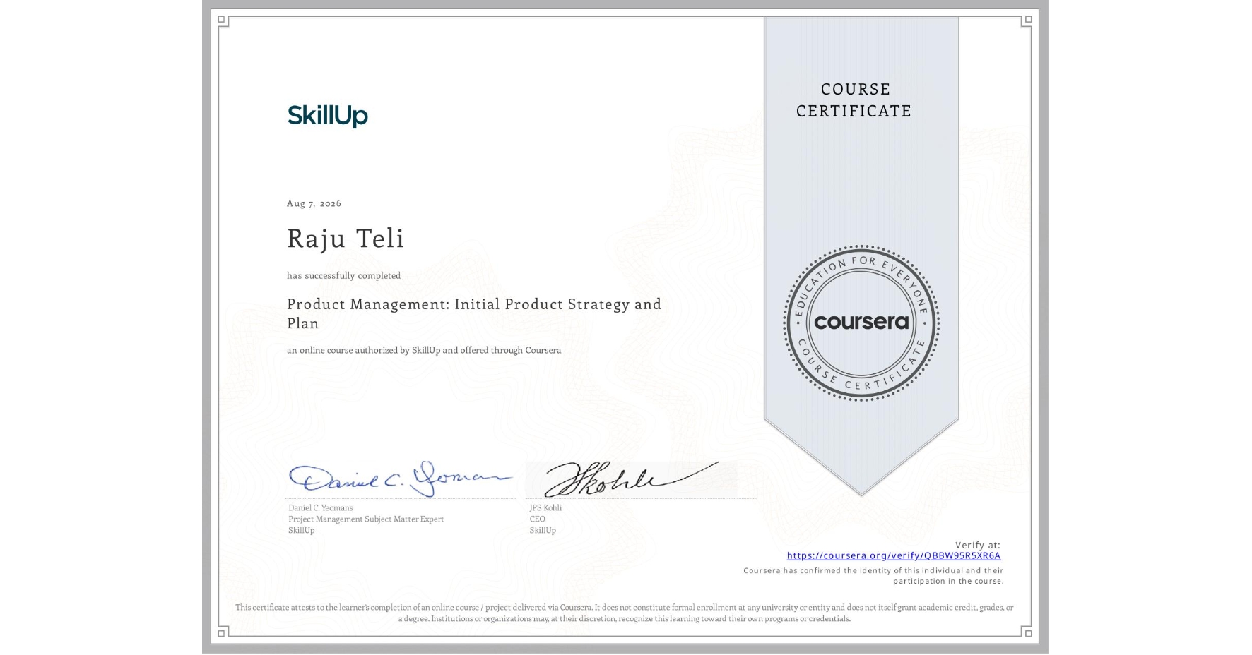 View certificate for Raju Teli, Product Management: Initial Product Strategy and Plan, an online non-credit course authorized by SkillUp and offered through Coursera