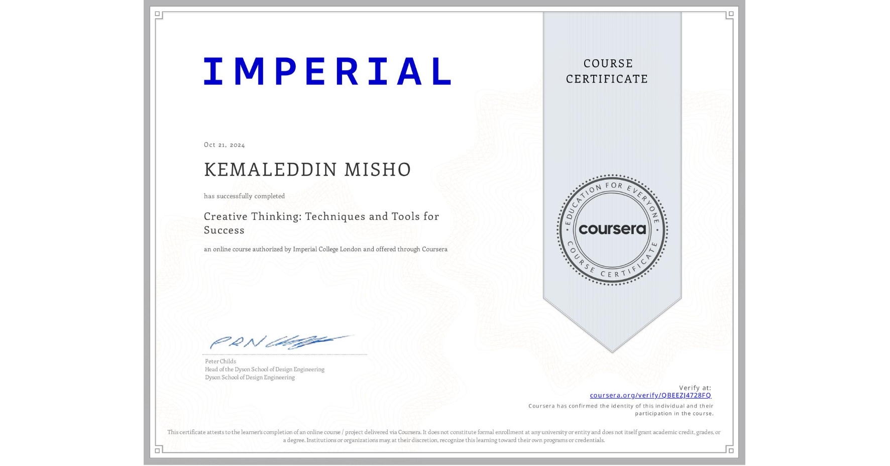 View certificate for KEMALEDDIN MISHO, Creative Thinking: Techniques and Tools for Success, an online non-credit course authorized by Imperial College London and offered through Coursera