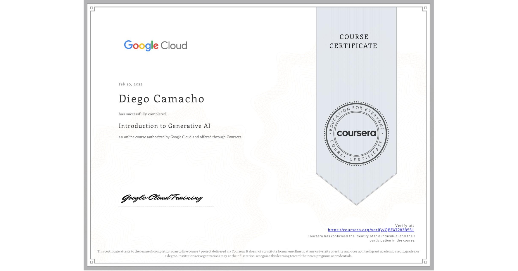 View certificate for Diego Camacho, Introduction to Generative AI , an online non-credit course authorized by Google Cloud and offered through Coursera