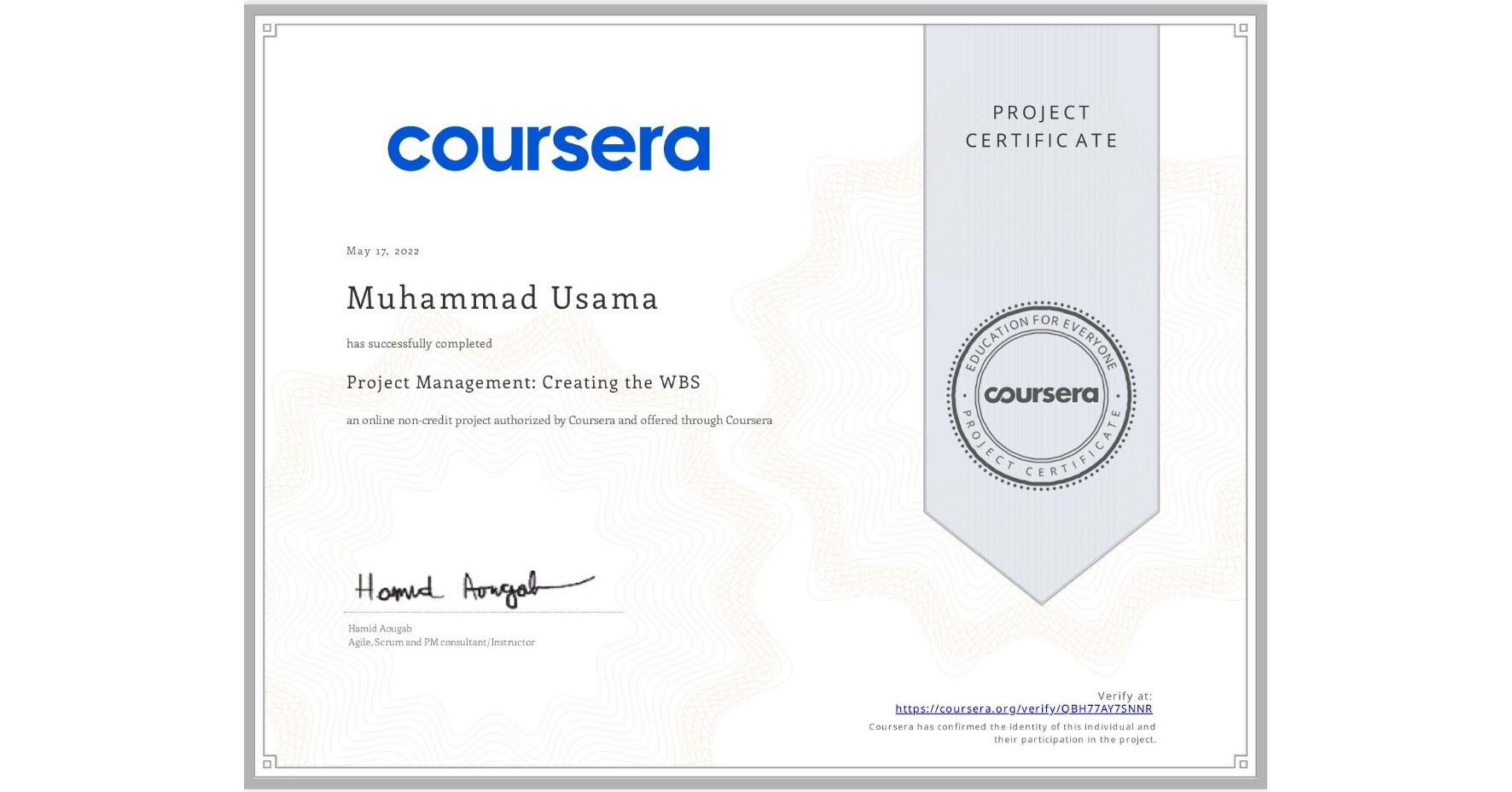 View certificate for Muhammad Usama, Project Management: Creating the WBS, an online non-credit course authorized by Coursera and offered through Coursera