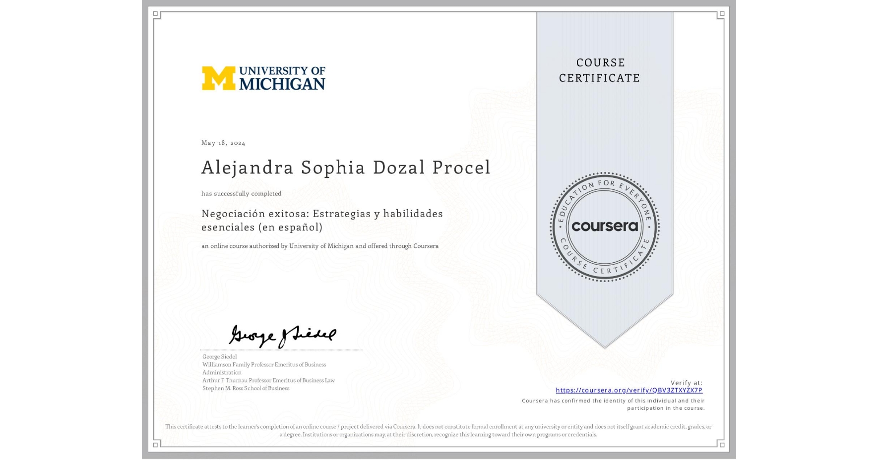 View certificate for Alejandra Sophia Dozal Procel, Negociación exitosa: Estrategias y habilidades esenciales (en español), an online non-credit course authorized by University of Michigan and offered through Coursera