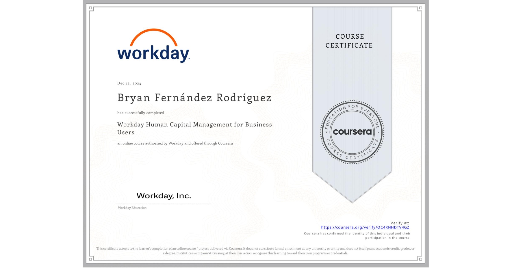 View certificate for Bryan Fernández RodrÃguez, Workday Human Capital Management for Business Users, an online non-credit course authorized by Workday and offered through Coursera