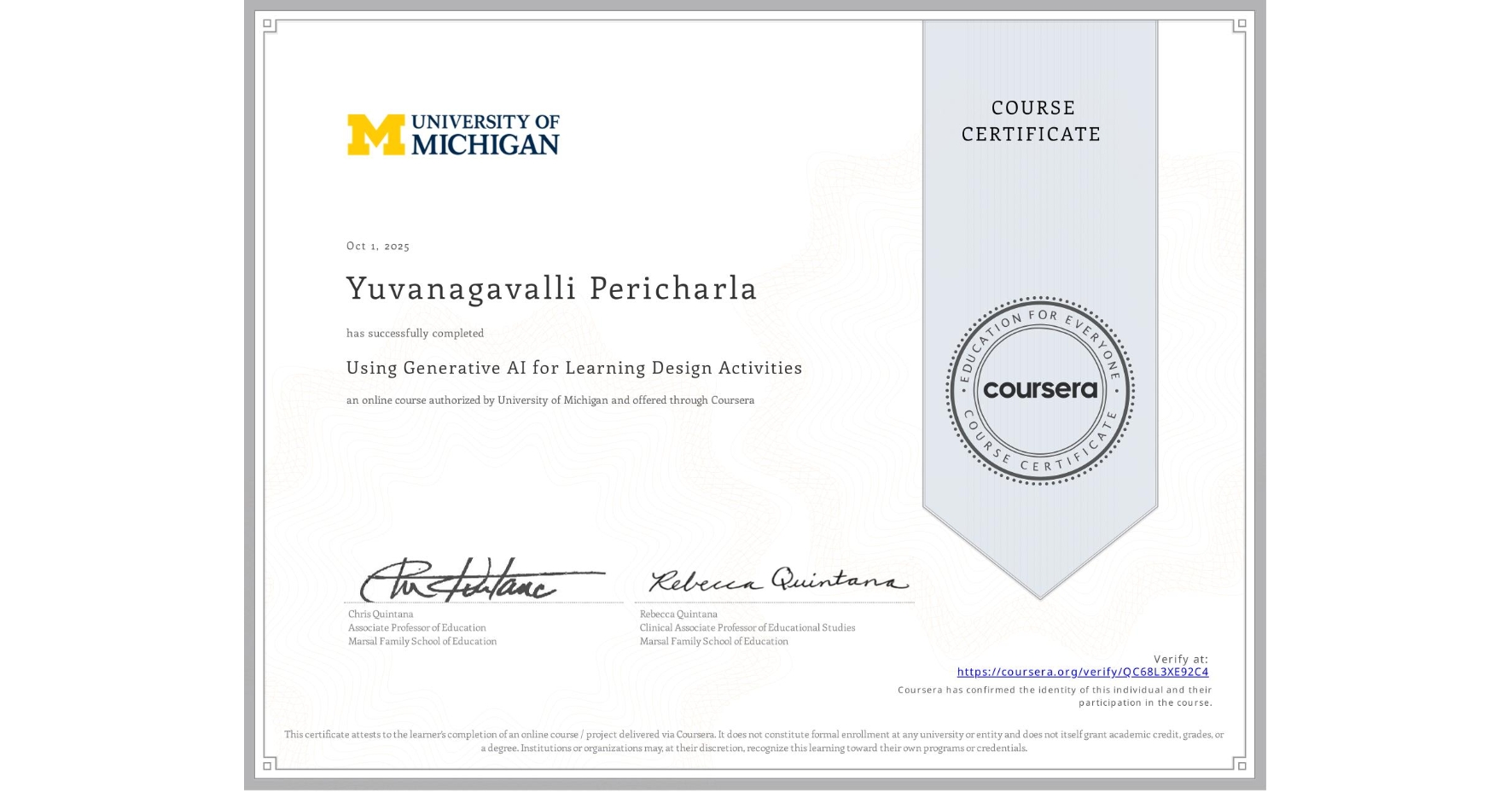 View certificate for Yuvanagavalli Pericharla, Using Generative AI for Learning Design Activities , an online non-credit course authorized by University of Michigan and offered through Coursera