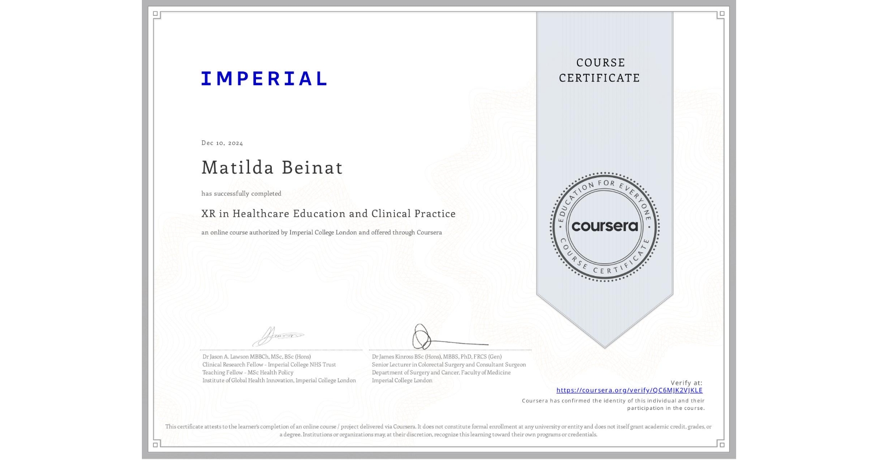 View certificate for Matilda Beinat, XR in Healthcare Education and Clinical Practice, an online non-credit course authorized by Imperial College London and offered through Coursera