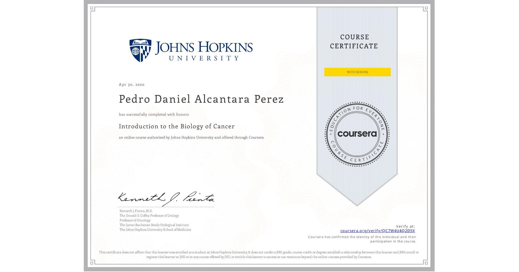 View certificate for Pedro Daniel Alcantara Perez, Introduction to the Biology of Cancer, an online non-credit course authorized by Johns Hopkins University and offered through Coursera