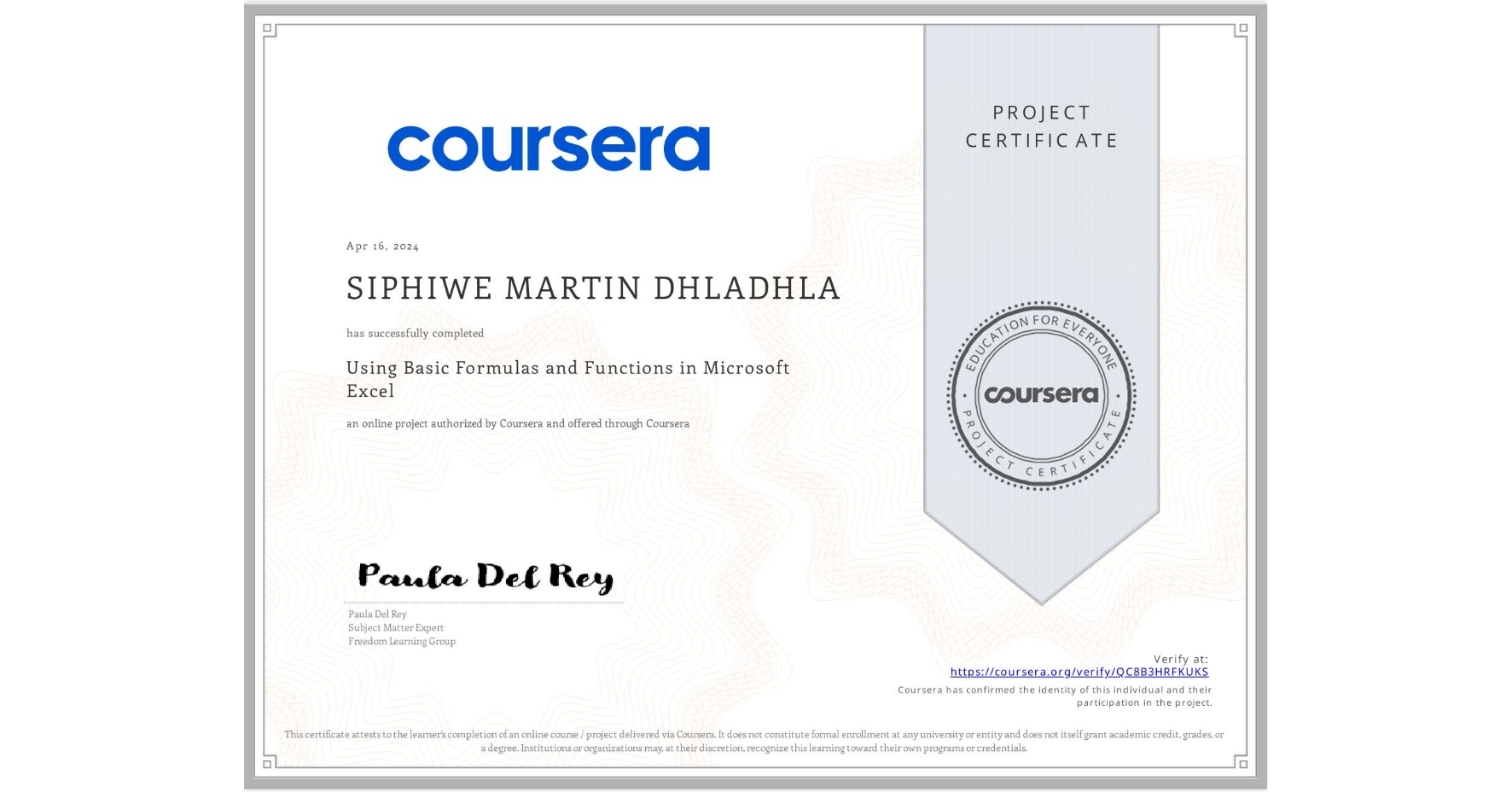 View certificate for SIPHIWE MARTIN DHLADHLA, Using Basic Formulas and Functions in Microsoft Excel, an online non-credit course authorized by Coursera and offered through Coursera
