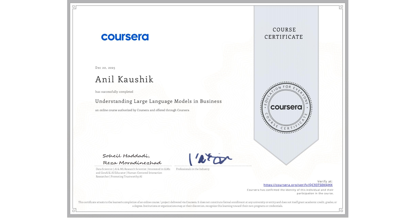 View certificate for Anil Kaushik, Understanding Large Language Models in Business, an online non-credit course authorized by Coursera and offered through Coursera