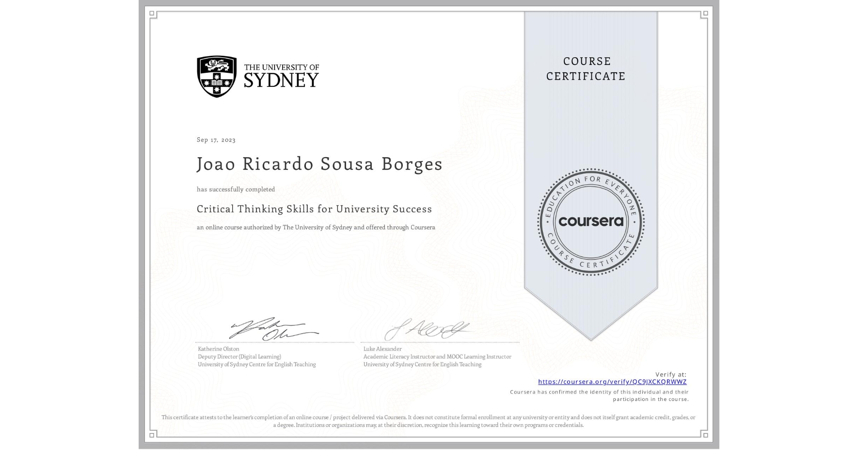 View certificate for Joao Ricardo Sousa Borges, Critical Thinking Skills for University Success, an online non-credit course authorized by The University of Sydney and offered through Coursera