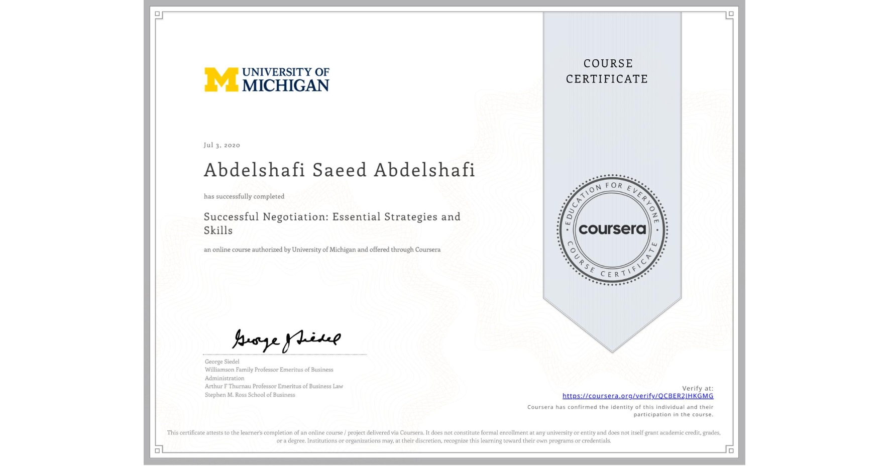 View certificate for Abdelshafi Saeed Abdelshafi, Successful Negotiation: Essential Strategies and Skills, an online non-credit course authorized by University of Michigan and offered through Coursera