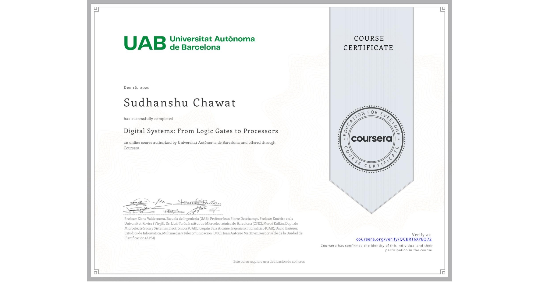 View certificate for Sudhanshu Chawat, Digital Systems: From Logic Gates to Processors, an online non-credit course authorized by Universitat Autònoma de Barcelona and offered through Coursera