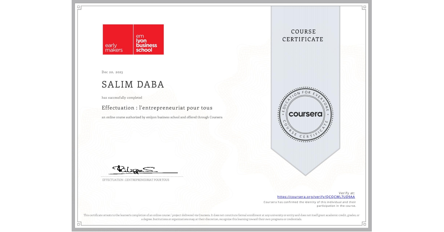 View certificate for SALIM DABA, Effectuation : l'entrepreneuriat pour tous, an online non-credit course authorized by emlyon business school and offered through Coursera