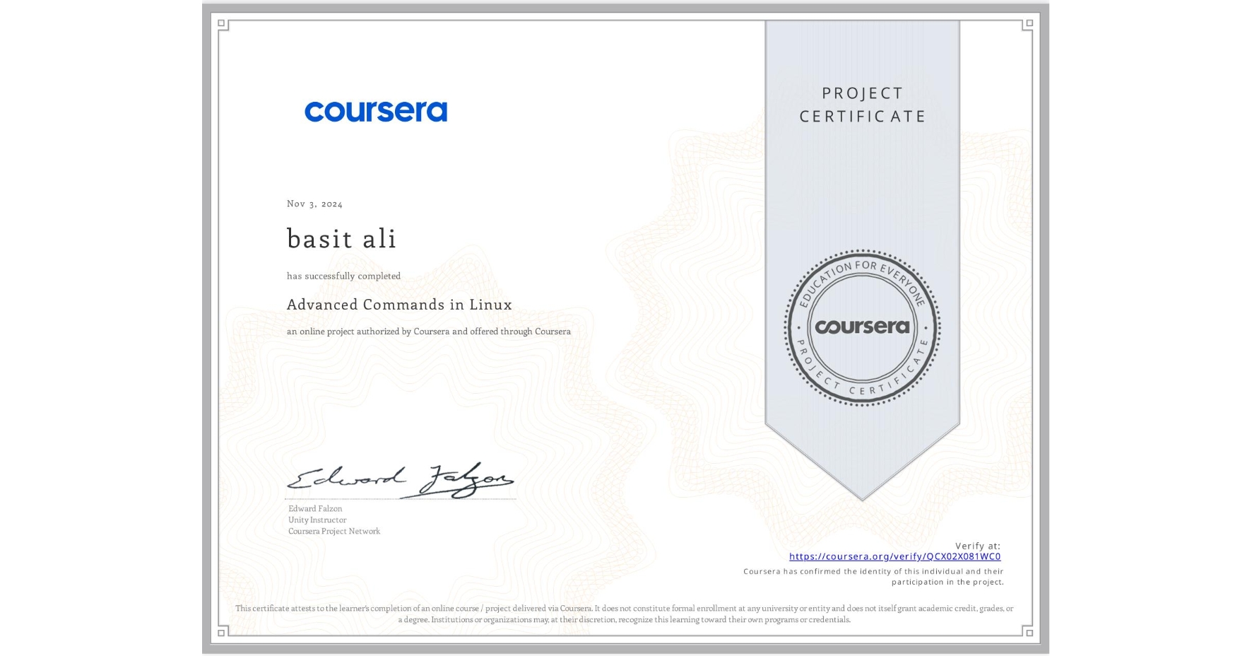 View certificate for basit ali, Advanced Commands in Linux, an online non-credit course authorized by Coursera and offered through Coursera