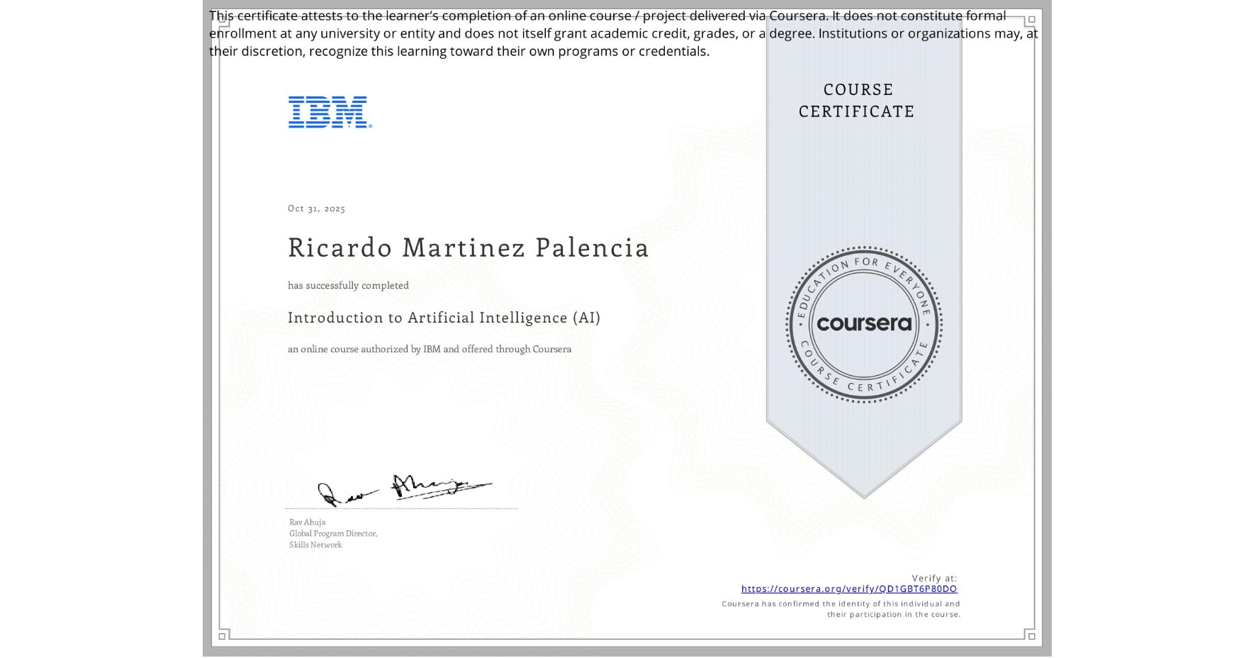 View certificate for Ricardo Martinez Palencia, Introduction to Artificial Intelligence (AI), an online non-credit course authorized by IBM and offered through Coursera