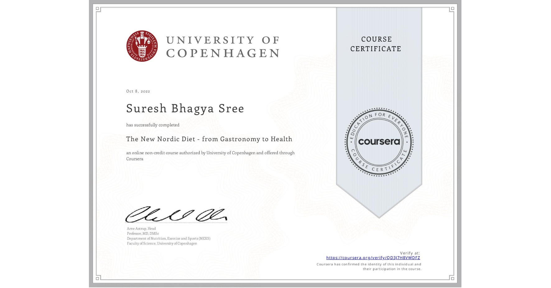 View certificate for Suresh Bhagya   Sree, The New Nordic Diet - from Gastronomy to Health , an online non-credit course authorized by University of Copenhagen and offered through Coursera