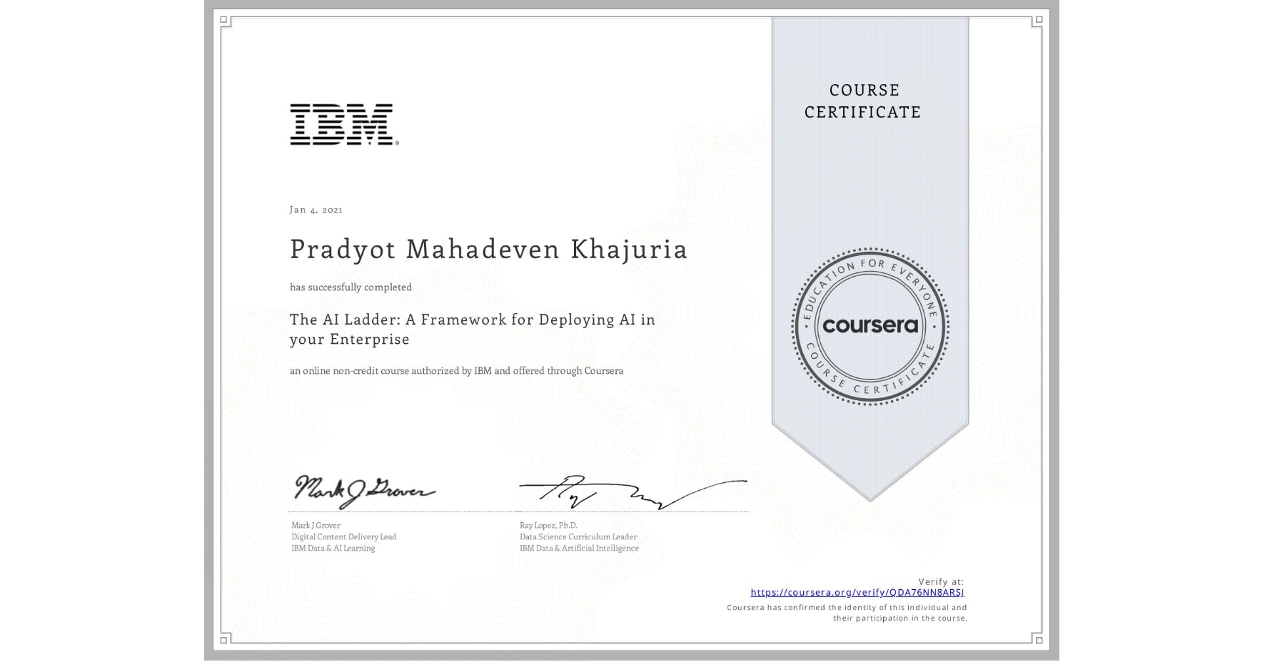 View certificate for Pradyot Mahadeven Khajuria, The AI Ladder: A Framework for Deploying AI in your Enterprise, an online non-credit course authorized by IBM and offered through Coursera