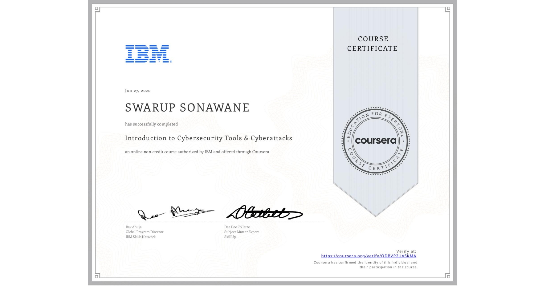 View certificate for SWARUP SONAWANE, Introduction to Cybersecurity Tools & Cyberattacks, an online non-credit course authorized by IBM and offered through Coursera