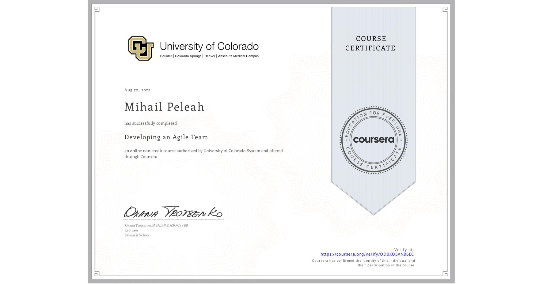 View certificate for Mihail Peleah, Developing an Agile Team, an online non-credit course authorized by University of Colorado System and offered through Coursera