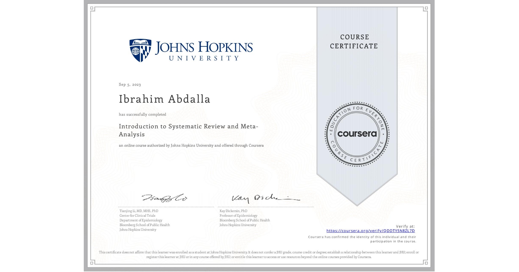 View certificate for Ibrahim Abdalla, Introduction to Systematic Review and Meta-Analysis, an online non-credit course authorized by Johns Hopkins University and offered through Coursera