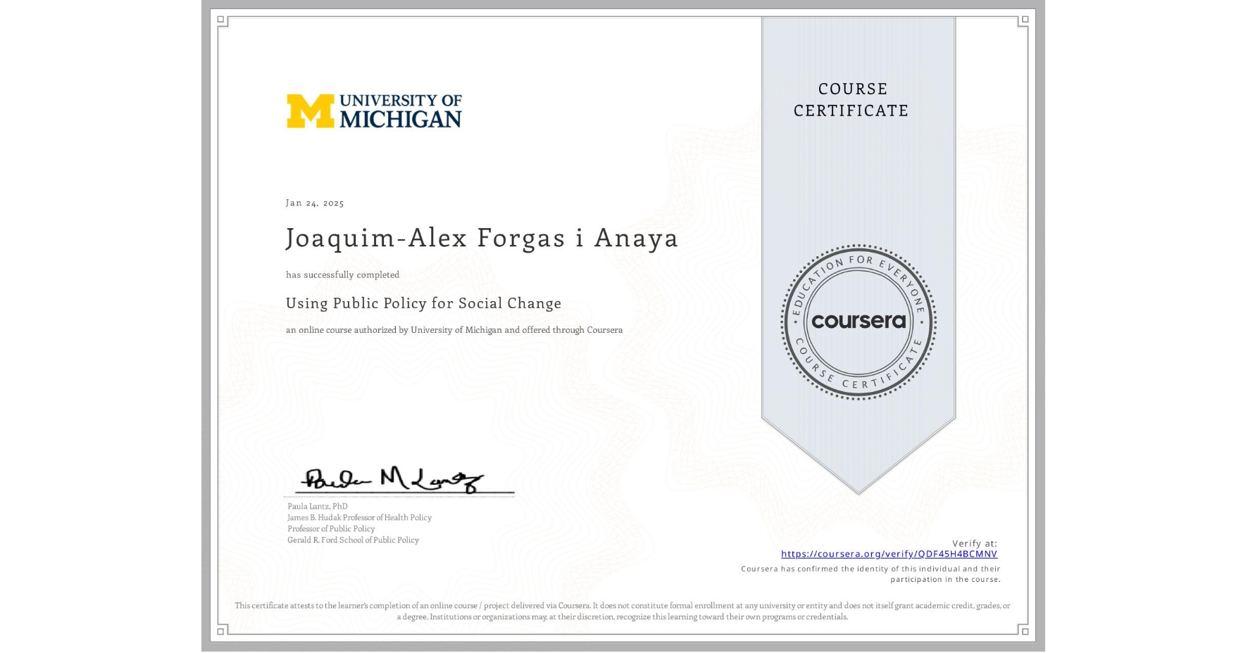 View certificate for Joaquim-Alex Forgas i Anaya, Using Public Policy for Social Change, an online non-credit course authorized by University of Michigan and offered through Coursera