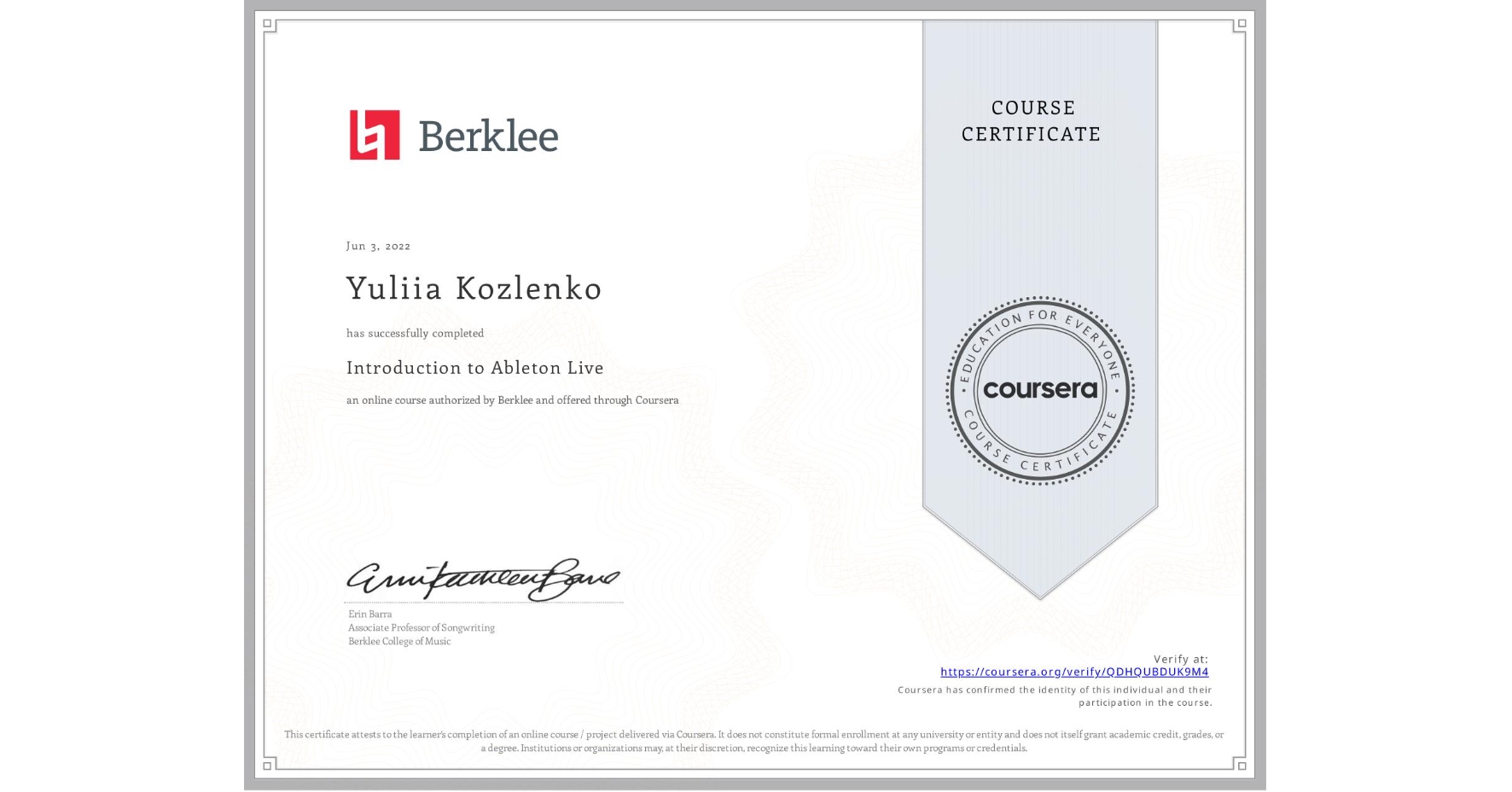 View certificate for Yuliia Kozlenko, Introduction to Ableton Live, an online non-credit course authorized by Berklee and offered through Coursera
