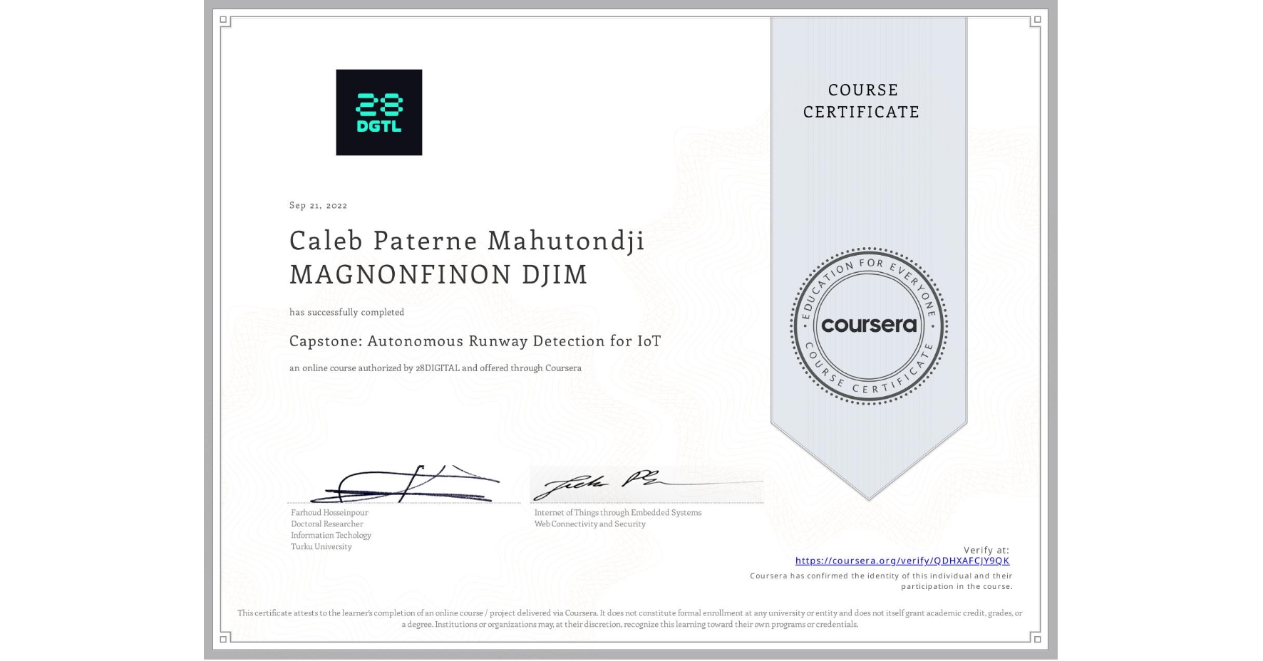 View certificate for Caleb Paterne Mahutondji MAGNONFINON DJIM, Capstone: Autonomous Runway Detection for IoT, an online non-credit course authorized by 28DIGITAL and offered through Coursera