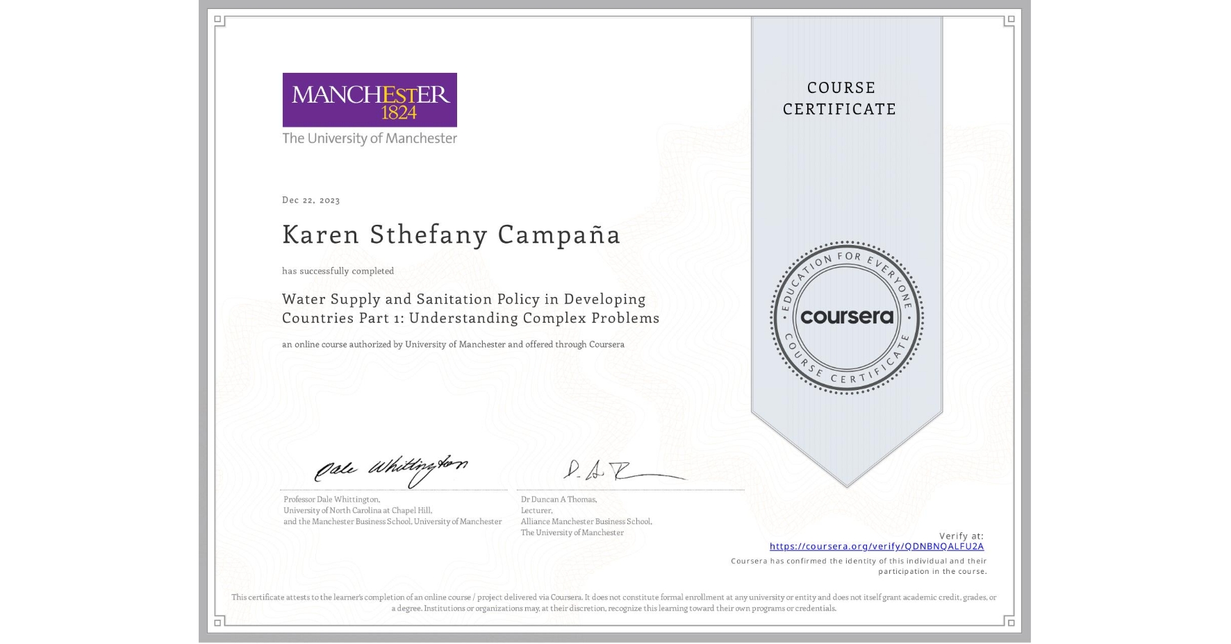 View certificate for Karen Sthefany Campaña, Water Supply and Sanitation Policy in Developing Countries Part 1: Understanding Complex Problems, an online non-credit course authorized by University of Manchester    and offered through Coursera