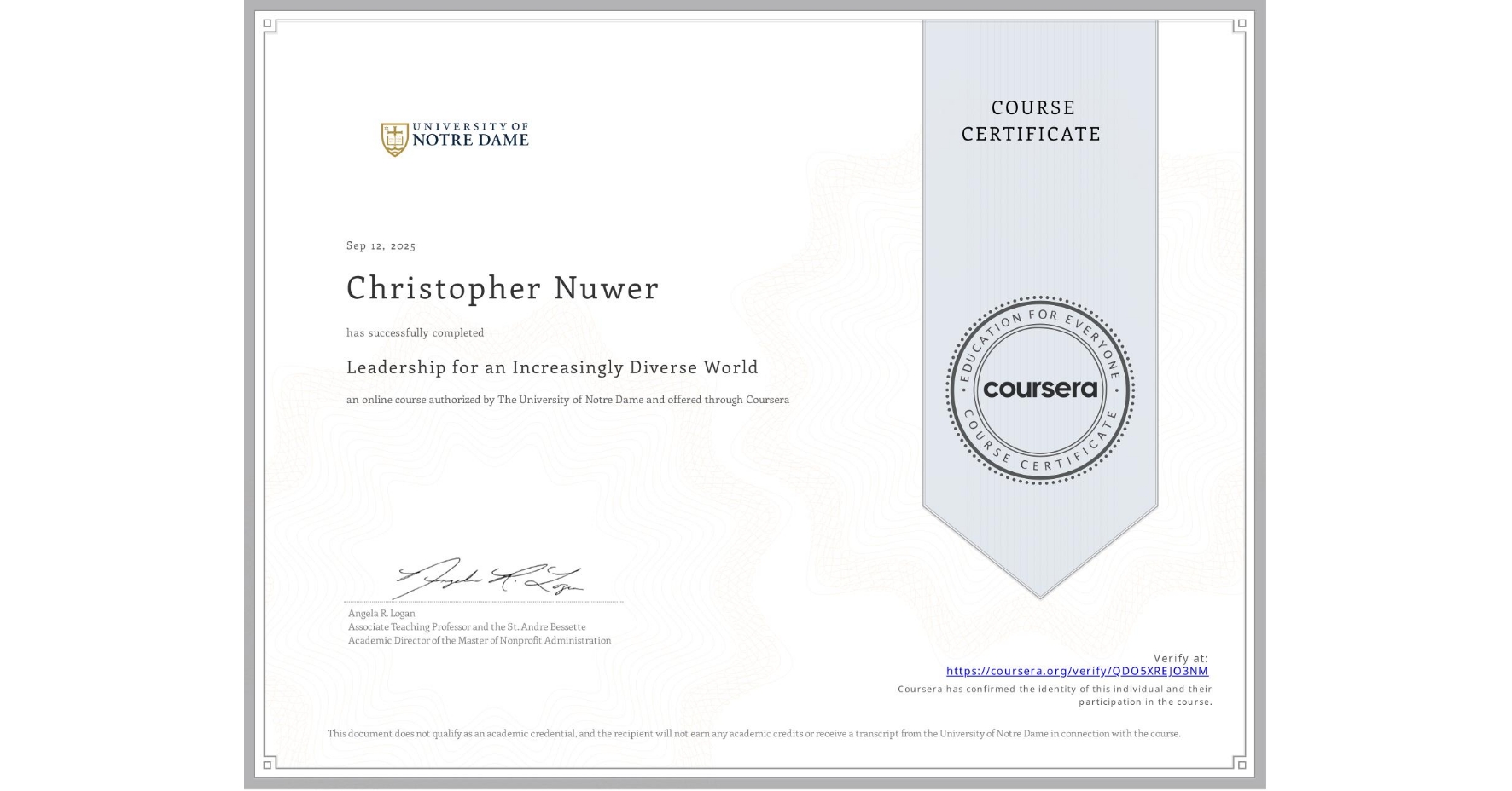 View certificate for Christopher Nuwer, Leadership for an Increasingly Diverse World, an online non-credit course authorized by The University of Notre Dame and offered through Coursera