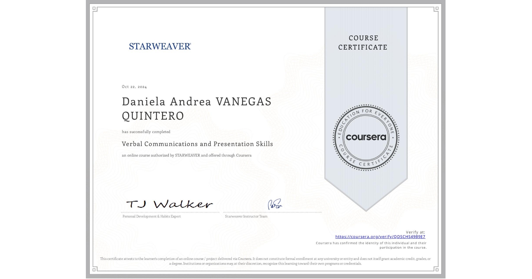 View certificate for Daniela Andrea VANEGAS QUINTERO, Verbal Communications and Presentation Skills, an online non-credit course authorized by STARWEAVER and offered through Coursera