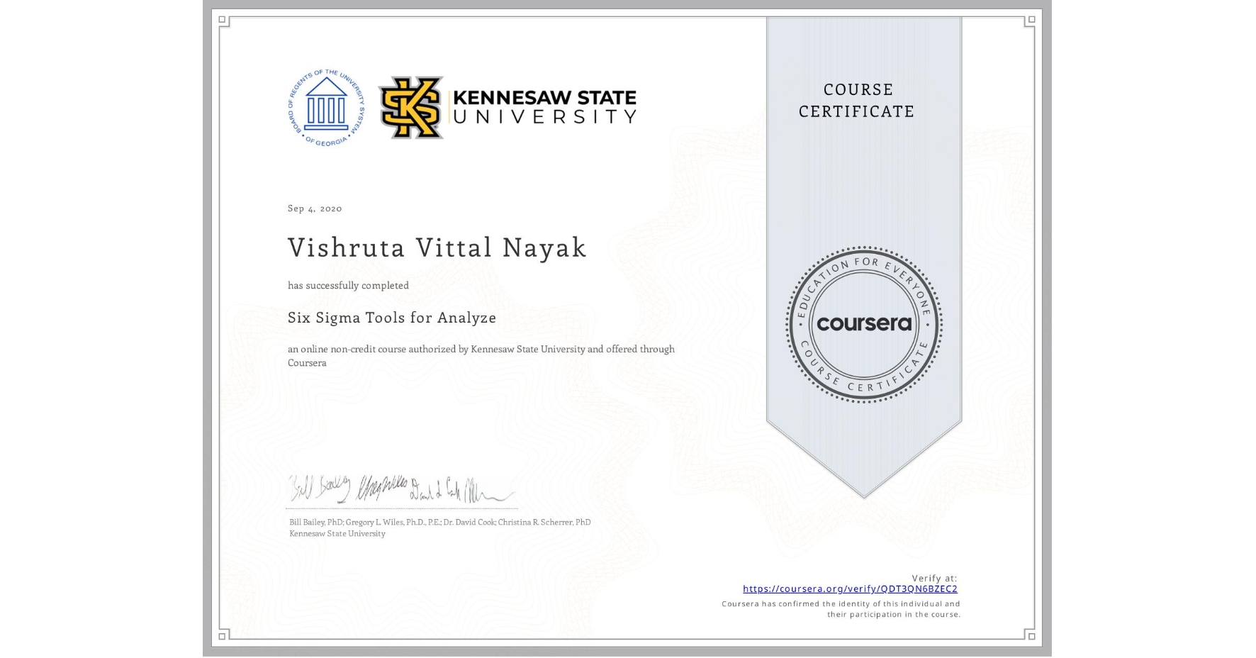 View certificate for Vishruta Vittal Nayak, Six Sigma Tools for Analyze, an online non-credit course authorized by Kennesaw State University and offered through Coursera