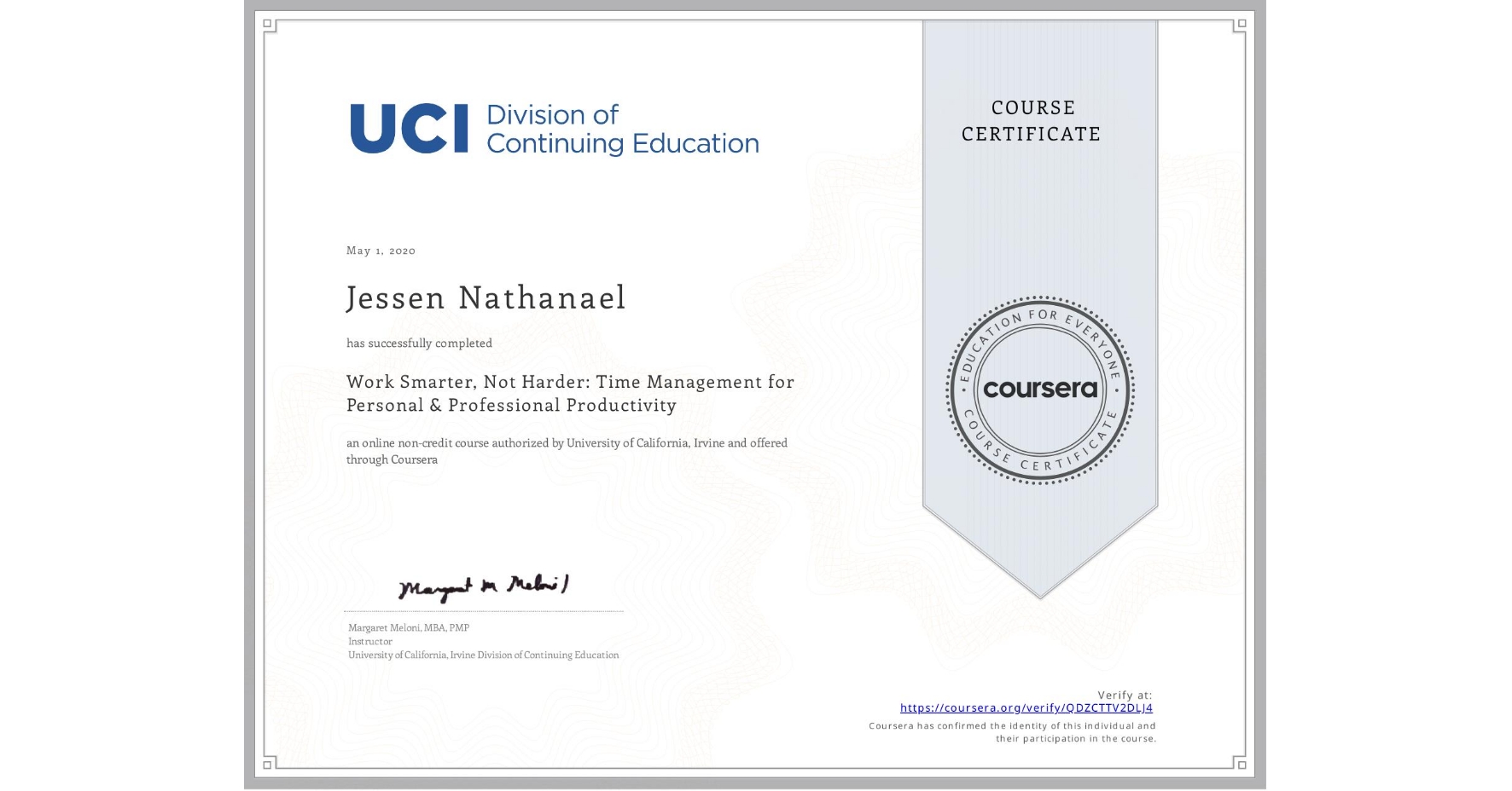 View certificate for Jessen Nathanael, Work Smarter, Not Harder: Time Management for Personal & Professional Productivity, an online non-credit course authorized by University of California, Irvine and offered through Coursera