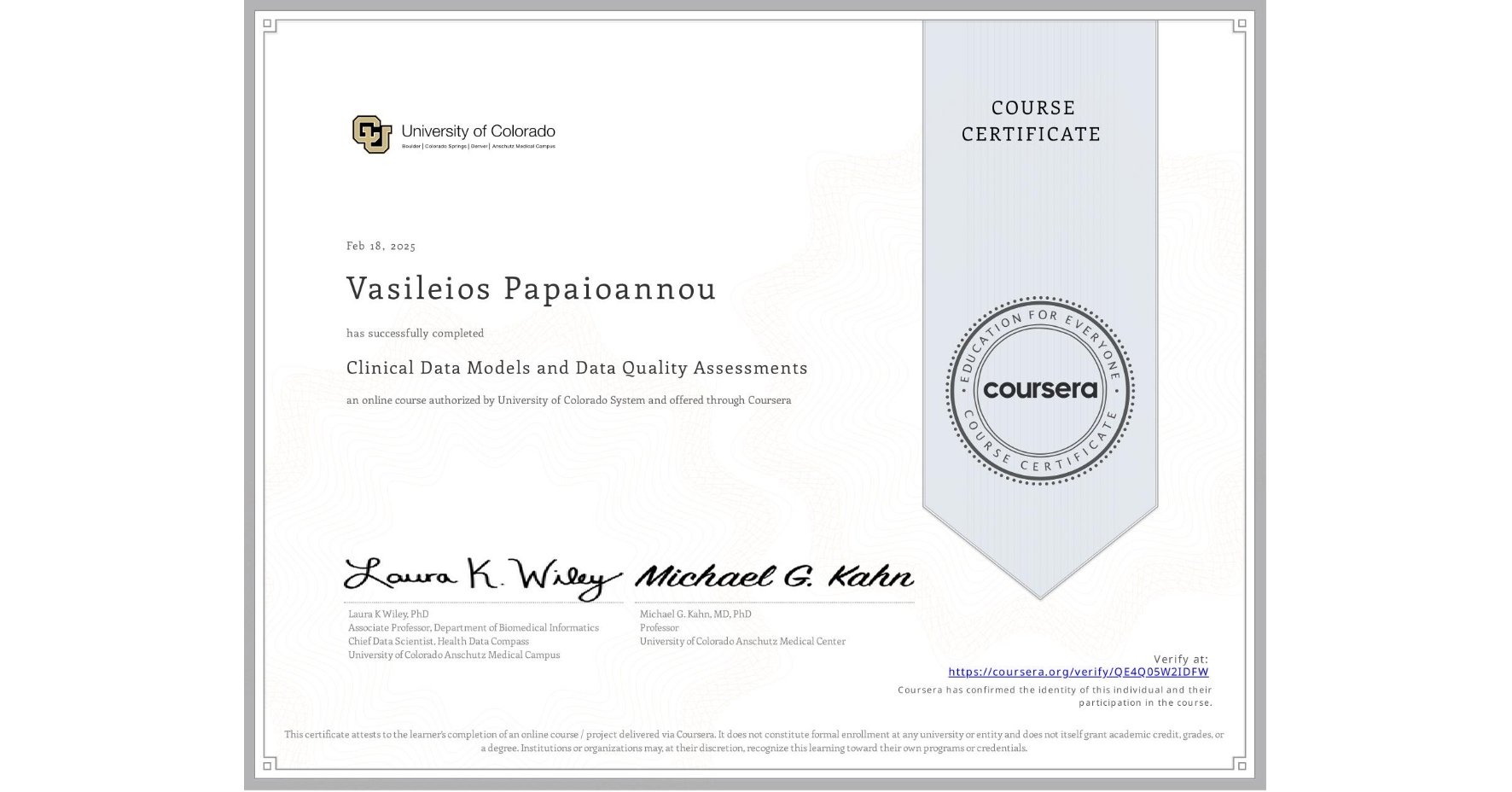 View certificate for Vasileios Papaioannou, Clinical Data Models and Data Quality Assessments, an online non-credit course authorized by University of Colorado System and offered through Coursera