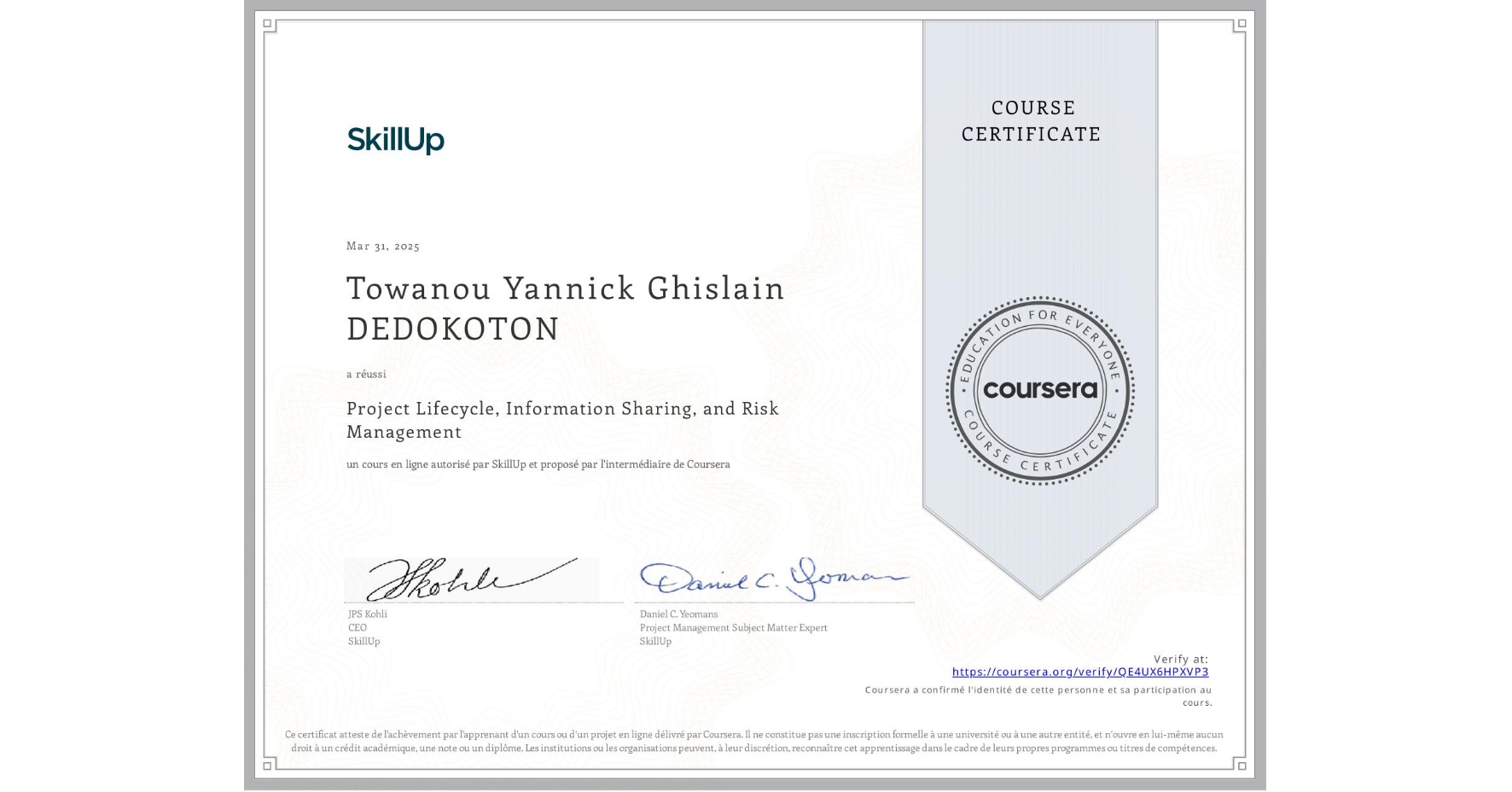View certificate for Towanou Yannick Ghislain DEDOKOTON, Project Lifecycle, Information Sharing, and Risk Management, an online non-credit course authorized by SkillUp and offered through Coursera