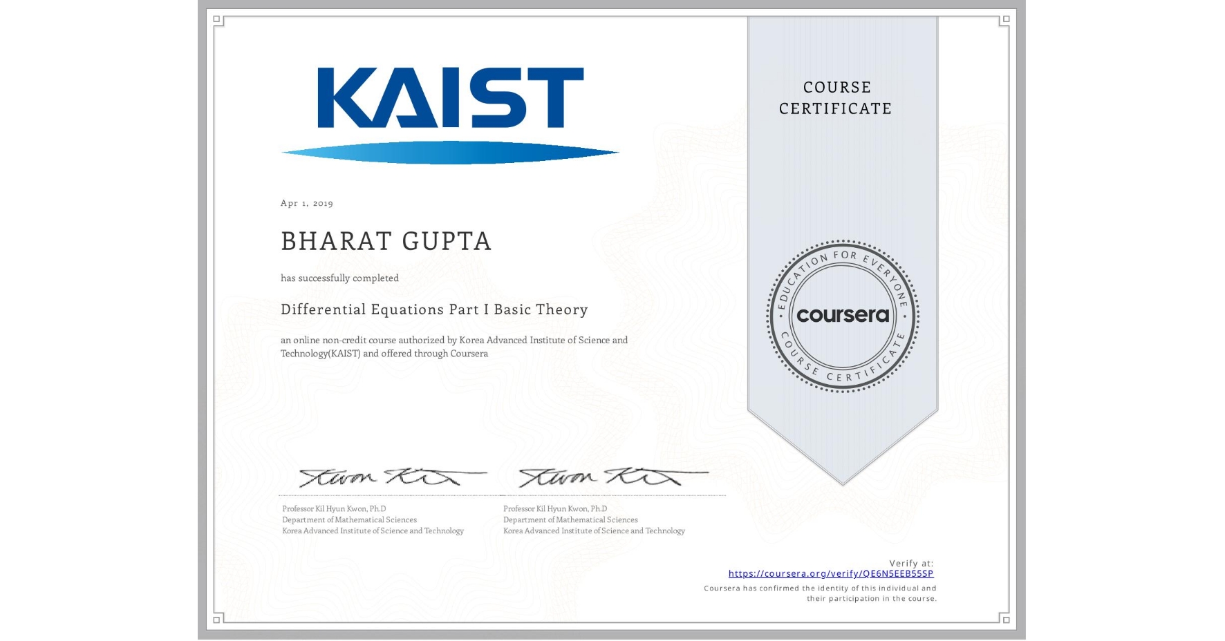 View certificate for BHARAT GUPTA, Differential Equations Part I Basic Theory, an online non-credit course authorized by Korea Advanced Institute of Science and Technology(KAIST) and offered through Coursera