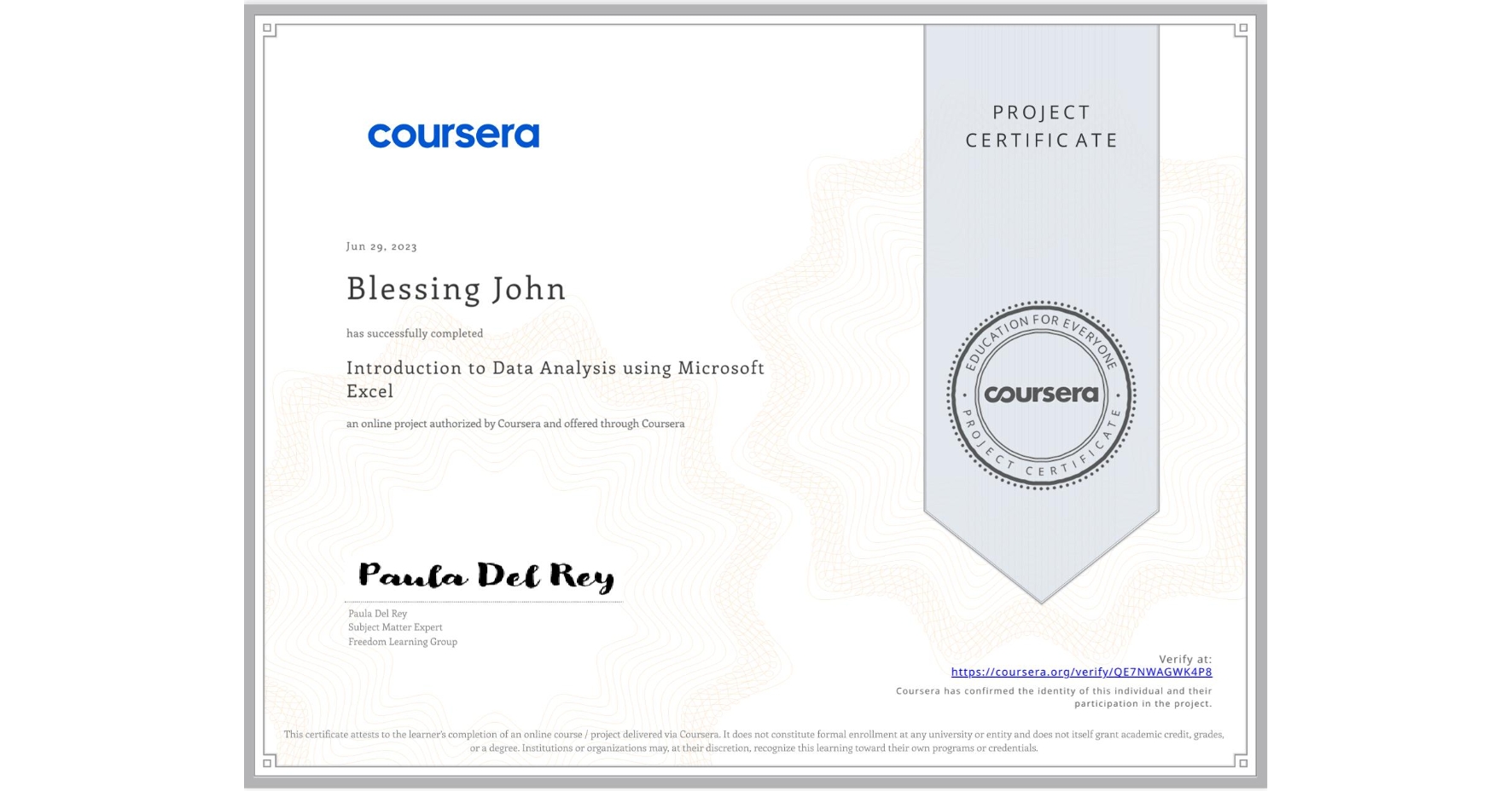 View certificate for Blessing John, Introduction to Data Analysis using Microsoft Excel, an online non-credit course authorized by Coursera and offered through Coursera