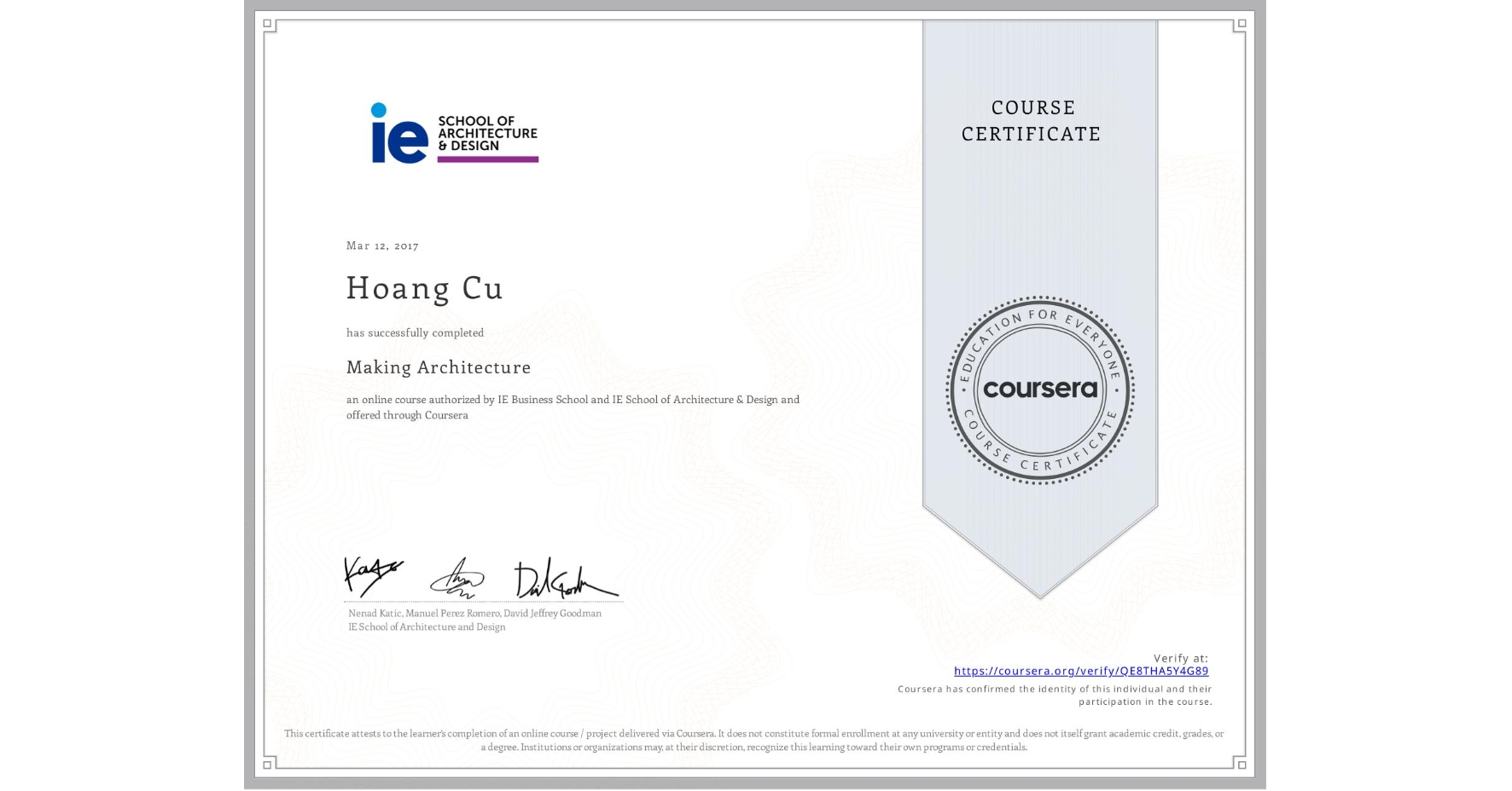 View certificate for Hoang Cu, Making Architecture, an online non-credit course authorized by IE Business School & IE School of Architecture & Design and offered through Coursera