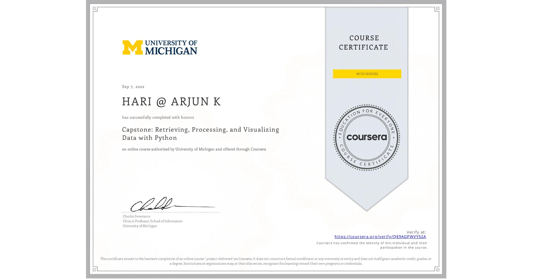 View certificate for HARI @ ARJUN K  , Capstone: Retrieving, Processing, and Visualizing Data with Python, an online non-credit course authorized by University of Michigan and offered through Coursera