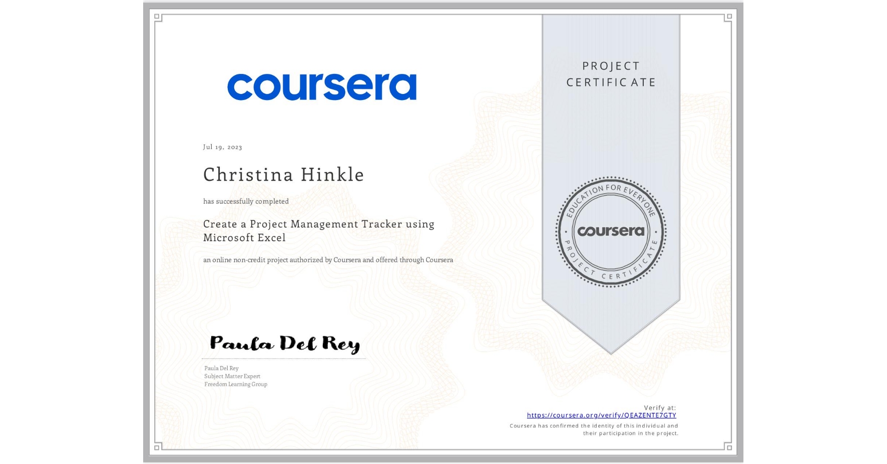 View certificate for Christina Hinkle, Create a Project Management Tracker using Microsoft Excel, an online non-credit course authorized by Coursera and offered through Coursera