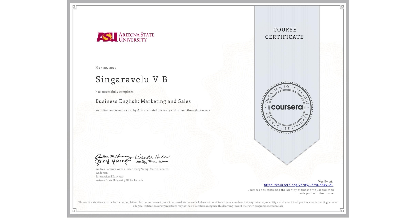 View certificate for Singaravelu V B, Business English: Marketing and Sales, an online non-credit course authorized by Arizona State University and offered through Coursera