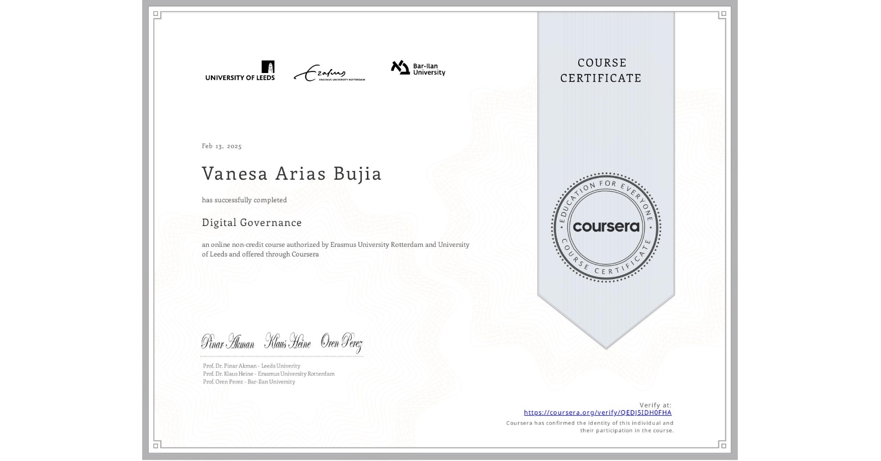 View certificate for Vanesa Arias Bujia, Digital Governance, an online non-credit course authorized by Erasmus University Rotterdam & University of Leeds and offered through Coursera