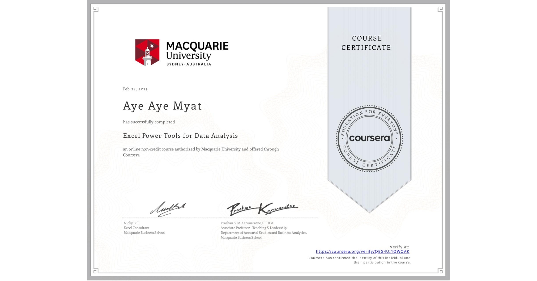 View certificate for Aye Aye   Myat, Excel Power Tools for Data Analysis, an online non-credit course authorized by Macquarie University and offered through Coursera