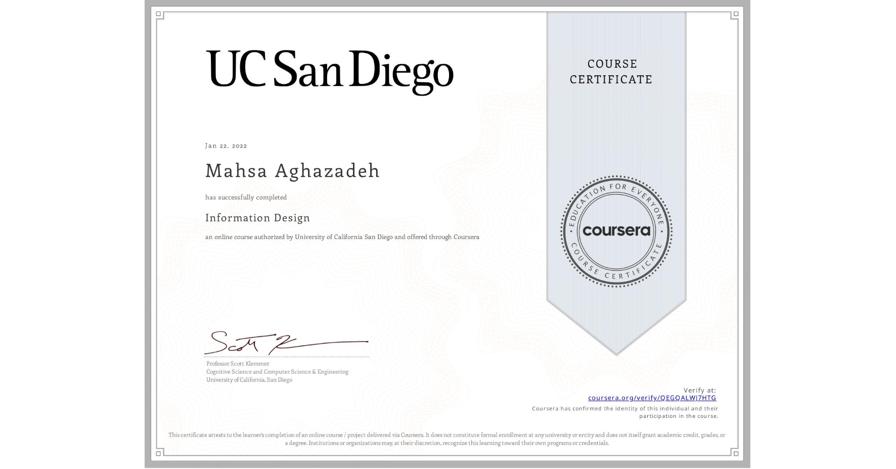 View certificate for Mahsa Aghazadeh, Information Design, an online non-credit course authorized by University of California San Diego and offered through Coursera