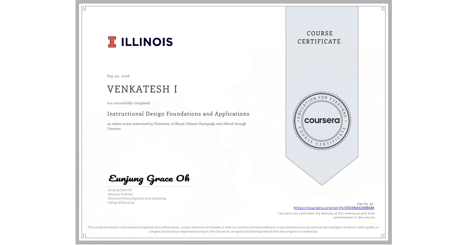 View certificate for VENKATESH I  , Instructional Design Foundations and Applications, an online non-credit course authorized by University of Illinois Urbana-Champaign and offered through Coursera