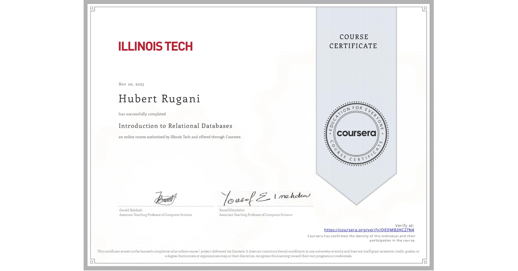 View certificate for Hubert Rugani, Introduction to Relational Databases, an online non-credit course authorized by Illinois Tech and offered through Coursera