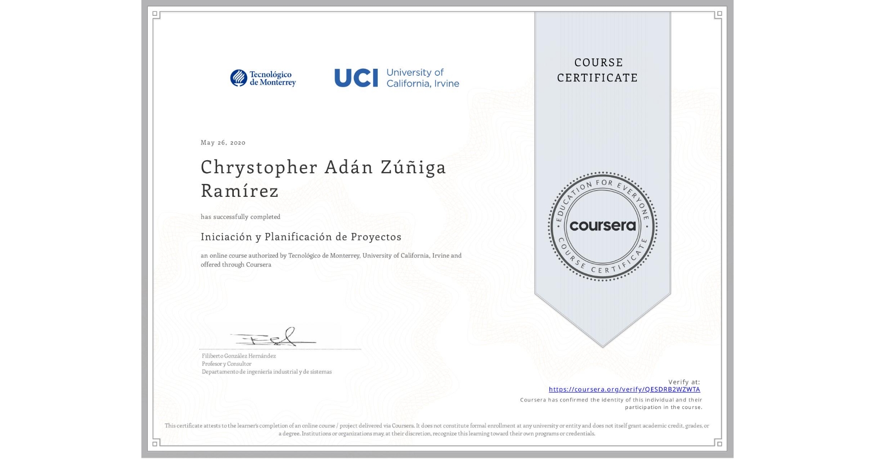 View certificate for Chrystopher Adán Zúñiga Ramírez, Iniciación y Planificación de Proyectos, an online non-credit course authorized by Tecnológico de Monterrey & University of California, Irvine and offered through Coursera