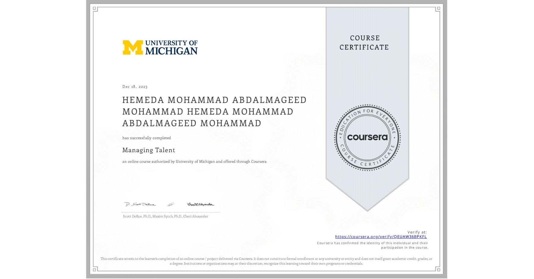 View certificate for HEMEDA MOHAMMAD ABDALMAGEED MOHAMMAD HEMEDA MOHAMMAD ABDALMAGEED MOHAMMAD, Managing Talent, an online non-credit course authorized by University of Michigan and offered through Coursera