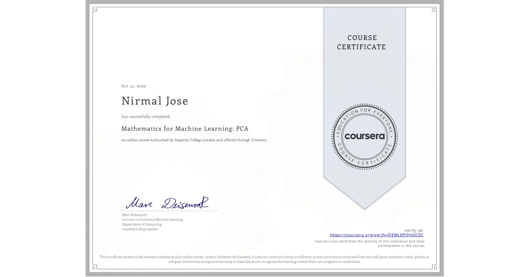 View certificate for Nirmal Jose, Mathematics for Machine Learning: PCA, an online non-credit course authorized by Imperial College London and offered through Coursera