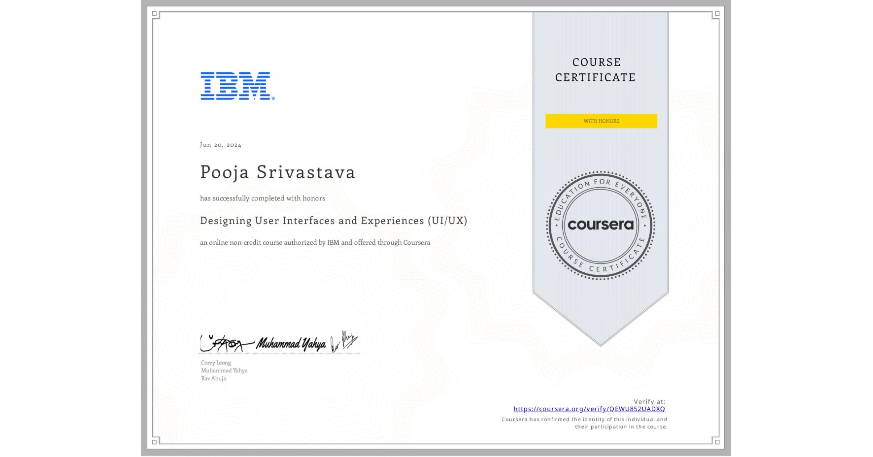 View certificate for Pooja Srivastava, Designing User Interfaces and Experiences (UI/UX), an online non-credit course authorized by IBM and offered through Coursera