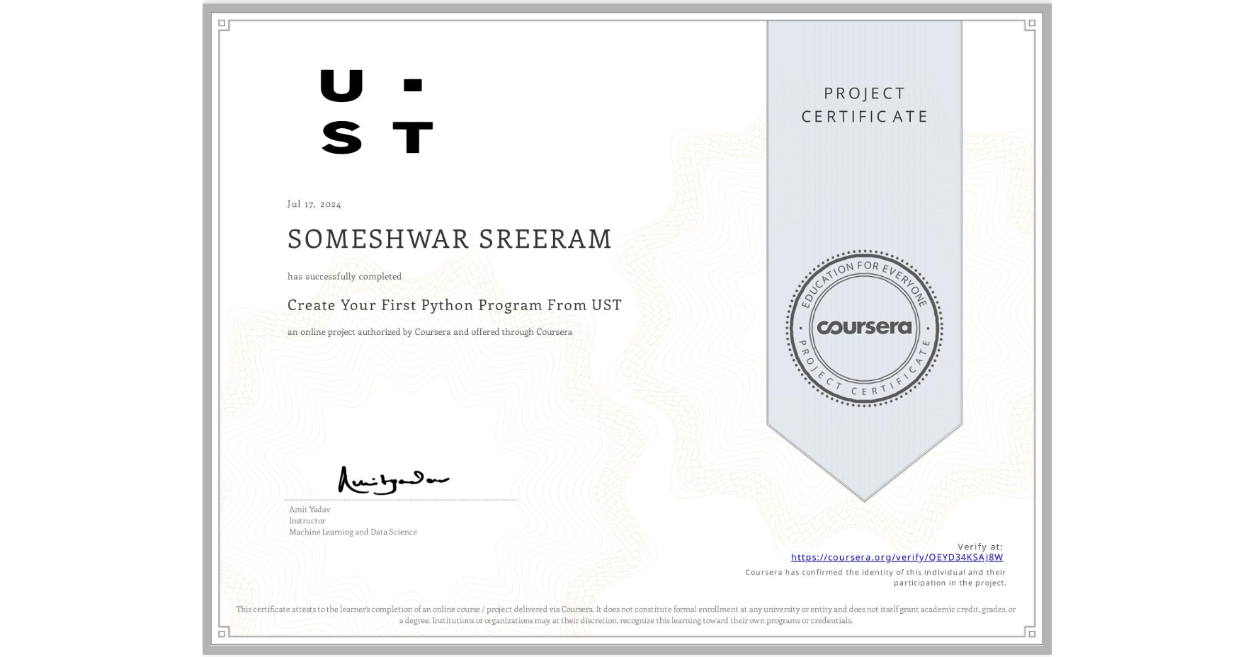 View certificate for SOMESHWAR SREERAM, Create Your First Python Program From UST, an online non-credit course authorized by Coursera and offered through Coursera