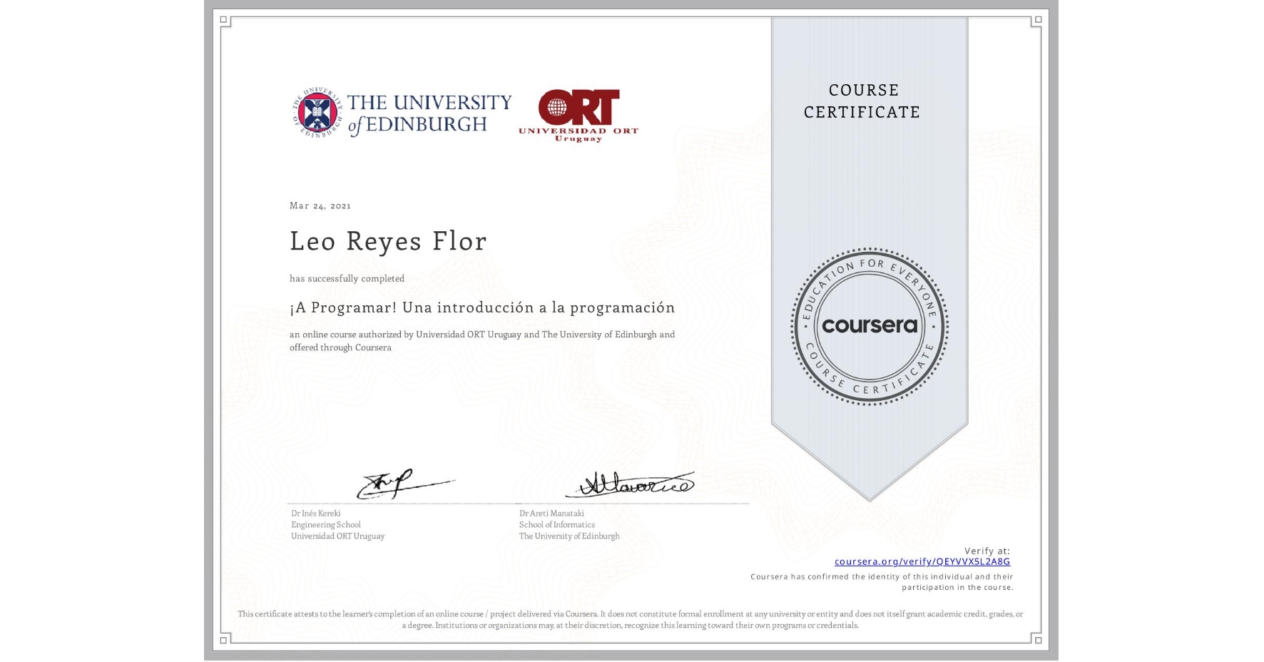 View certificate for Leo Reyes Flor, ¡A Programar! Una introducción a la programación, an online non-credit course authorized by Universidad ORT Uruguay & The University of Edinburgh and offered through Coursera