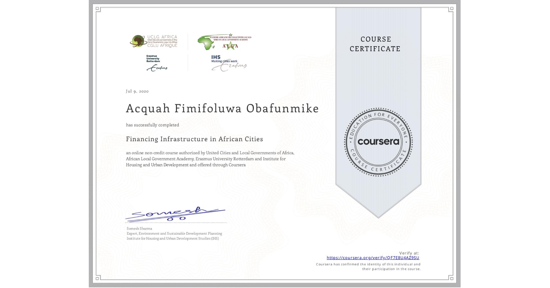 View certificate for Acquah Fimifoluwa Obafunmike, Financing Infrastructure in African Cities, an online non-credit course authorized by United Cities and Local Governments of Africa, African Local Government Academy, Erasmus University Rotterdam & Institute for Housing and Urban Development  and offered through Coursera